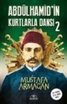 Mustafa Armagan - AbdülhamidIn Kurtlarla Dansi 2