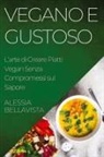 Alessia Bellavista - Vegano e Gustoso