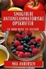 Mia Andersen - Smagfulde Antiinflammatoriske Opskrifter
