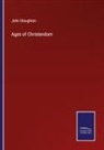 John Stoughton - Ages of Christendom