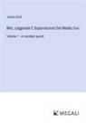 Arturo Graf - Miti, Leggende E Superstizioni Del Medio Evo