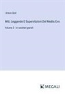 Arturo Graf - Miti, Leggende E Superstizioni Del Medio Evo