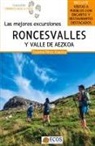 Txusma Pérez Azaceta - Roncesvalles y valle de Aezkoa. Las mejores excursiones