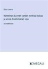 Elias Lönnrot - Kanteletar; Suomen kansan wanhoja lauluja ja wirsiä, Ensimmäinen kirja