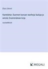 Elias Lönnrot - Kanteletar; Suomen kansan wanhoja lauluja ja wirsiä, Ensimmäinen kirja