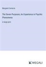 Margaret Cameron - The Seven Purposes; An Experience in Psychic Phenomena