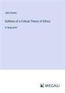 John Dewey - Outlines of a Critical Theory of Ethics