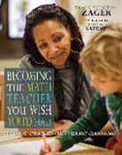 Tracy Johnston Zager, Tracy Zager, Tracy Johnston Zager - Becoming the Math Teacher You Wish You'd Had