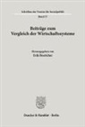 Erik Boettcher - Beiträge zum Vergleich der Wirtschaftssysteme.