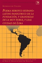 Neal A. Messer, Messer Neal A., Jerry M. Williams - Rodrigo de Valdés: Poema heroyco hispano-latino panegyrico de la fundación, y grandezas de la muy noble, y leal ciudad de Lima
