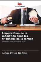 Aretuza Oliveira dos Anjos - L'application de la médiation dans les tribunaux de la famille