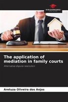 Aretuza Oliveira dos Anjos - The application of mediation in family courts