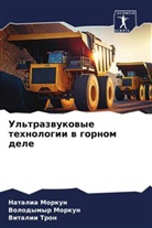 Natalia Morkun, Volodymyr Morkun, Vitalii Tron - Ul'trazwukowye tehnologii w gornom dele