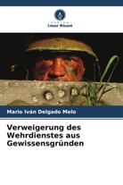 Mario Iván Delgado Melo - Verweigerung des Wehrdienstes aus Gewissensgründen