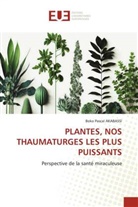 Boko Pascal Akabassi - PLANTES, NOS THAUMATURGES LES PLUS PUISSANTS
