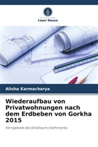 Alisha Karmacharya - Wiederaufbau von Privatwohnungen nach dem Erdbeben von Gorkha 2015