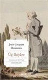 Jean Jacques Rousseau, Jean-Jacques Rousseau - Üc Söylev
