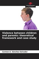 Carmen A. Sánchez Salvador - Violence between children and parents: theoretical framework and case study
