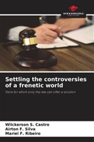 Mariel F. Ribeiro, Airton F. Silva, Wilckerson S. Castro - Settling the controversies of a frenetic world