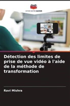 Ravi Mishra - Détection des limites de prise de vue vidéo à l'aide de la méthode de transformation