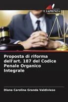 Diana Carolina Granda Valdivieso - Proposta di riforma dell'art. 187 del Codice Penale Organico Integrale