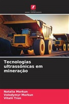 Natalia Morkun, Volodymyr Morkun, Vitalii Tron - Tecnologias ultrassônicas em mineração