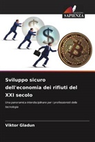 Viktor Gladun - Sviluppo sicuro dell'economia dei rifiuti del XXI secolo