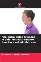 Carmen A. Sánchez Salvador - Violência entre crianças e pais: enquadramento teórico e estudo de caso