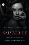 Diane Portman Ray - Salvatrice (MALAVITA Book 3)