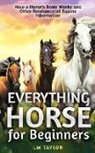 Lm Taylor - Everything Horse for Beginners