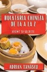 Adrian Tan¿scu - Buc¿t¿ria Chinez¿ de la A la Z