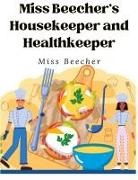 Miss Beecher - Miss Beecher's Housekeeper and Healthkeeper