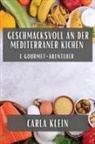 Carla Klein - Geschmacksvoll an der Mëditerraner Kichen