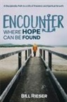 Bill Rieser - Encounter Where Hope Can Be Found