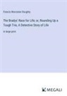 Francis Worcester Doughty - The Bradys' Race for Life; or, Rounding Up a Tough Trio, A Detective Story of Life