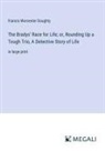 Francis Worcester Doughty - The Bradys' Race for Life; or, Rounding Up a Tough Trio, A Detective Story of Life