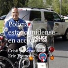 Cristina Berna, Eric Thomsen - Policia estadounidense en acción