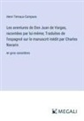 Henri Ternaux-Compans - Les aventures de Don Juan de Vargas, racontées par lui-même; Traduites de l'espagnol sur le manuscrit inédit par Charles Navarin