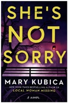 Mary Kubica - She's Not Sorry