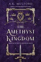 A K Mulford, A. K. Mulford, A.K. Mulford - The Amethyst Kingdom