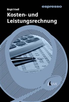 Birgit Friedl - Kosten- und Leistungsrechnung