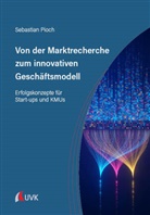Sebastian Pioch - Von der Marktrecherche zum innovativen Gesch&auml;ftsmodell