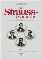 Claus Kegel - Die Strauss-Dynastie