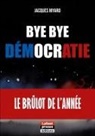 Jacques Myard - Bye bye démocratie