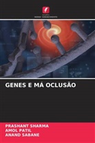 Amol Patil, Anand Sabane, Prashant Sharma - GENES E MÁ OCLUSÃO