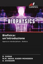 M. M. Abdul Kader Mohideen, M.M. ABDUL KADER MOHIDEEN, A. Sivakami, D. Sudha - Biofisica: un'introduzione