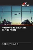 Antoine N¿zi Kacou, Antoine N'Zi Kacou - Addetto alla sicurezza aeroportuale