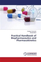 Sheetal Mane, Kuldeep Vinchurkar - Practical Handbook of Biopharmaceutics and Pharmacokinetics