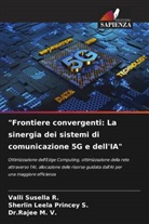 Dr.Rajee M. V., Rajee M. V., Valli Susella R., Sherlin Leela Princey S. - "Frontiere convergenti: La sinergia dei sistemi di comunicazione 5G e dell'IA"