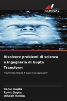 Rahul Gupta, Rohit Gupta, Dinesh Verma - Risolvere problemi di scienza e ingegneria di Gupta Transform
